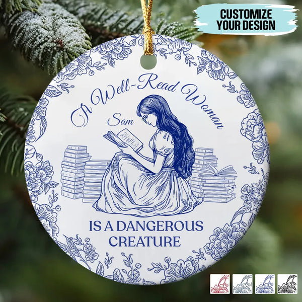 A Well-Read Woman Is A Dangerous Creature - Personalized Circle Ceramic Ornament, Gifts for Book Lovers and Readers, Bookish Gifts