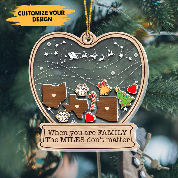 When You Are Family The Miles Do Not Matter - Personalized Custom Acrylic Shaker Ornament