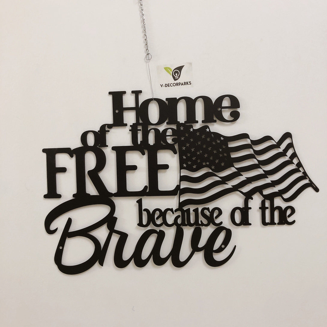 Home Of The Free Because Of The Brave Metal Wall Art, Patriotic Metal Wall Decor, Us Flag Metal Sign, Armed Forces Veteran Memorial Metal Sign