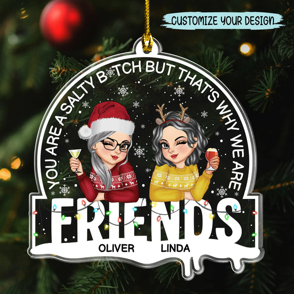 That's Why We Are Friend - Funny Best Friend Christmas Acrylic Ornament, Custom Best Friend Christmas Ornament