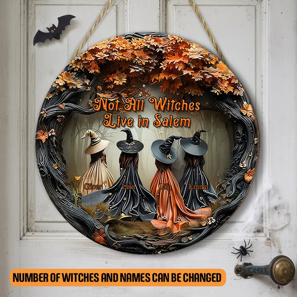 Not All Witches Live In Salem - Personalized Round Wood Sign, Witch Sisters Wood Sign Halloween Home Decor