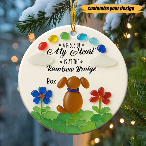 Personalized A Piece Of my Heart Is At Rainbow Bridge Memorial Dog Ceramic Ornament