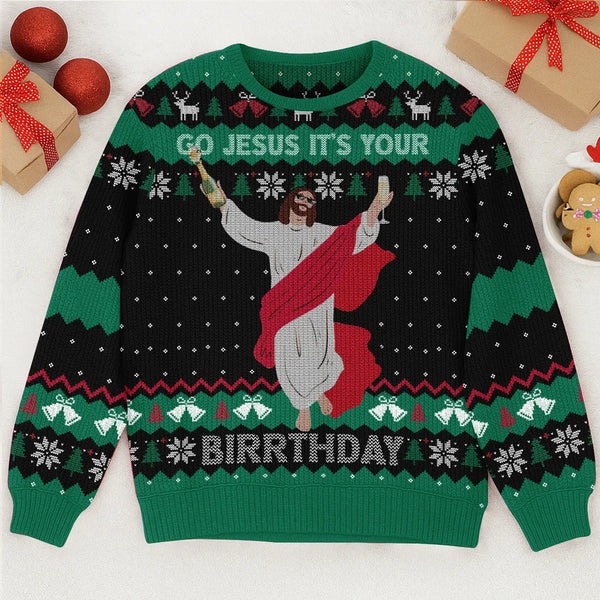 Go Jesus It's Your Birthday Funny Jesus Sweater