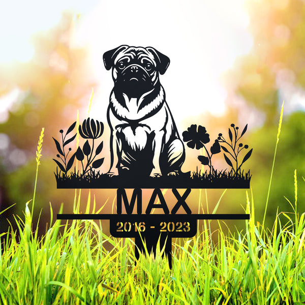 Personalized Pug Dog Memorial Metal Garden Stake, Dog With Flowers Metal Grave Marker, Pet Loss Remembrance Stake, Sympathy Metal Garden Sign