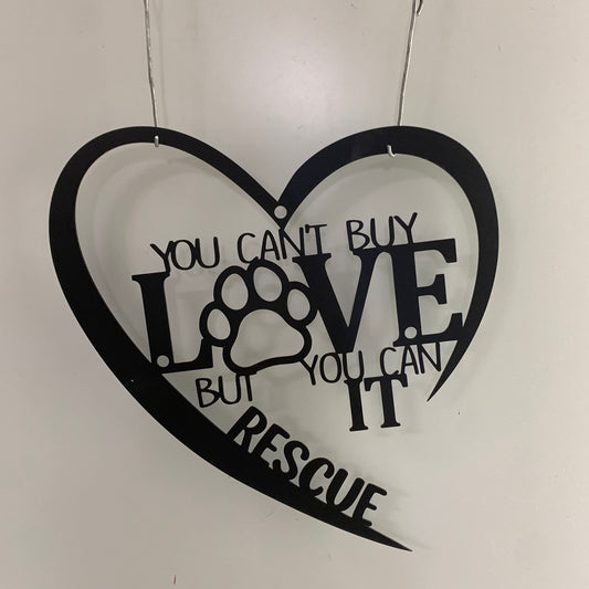 You Can't Buy Love But You Can Rescue It Metal Sign, Rescue Animal Heart Metal Wall Art, Dog Rescue Cat Rescue Metal Pet Room Wall Sign