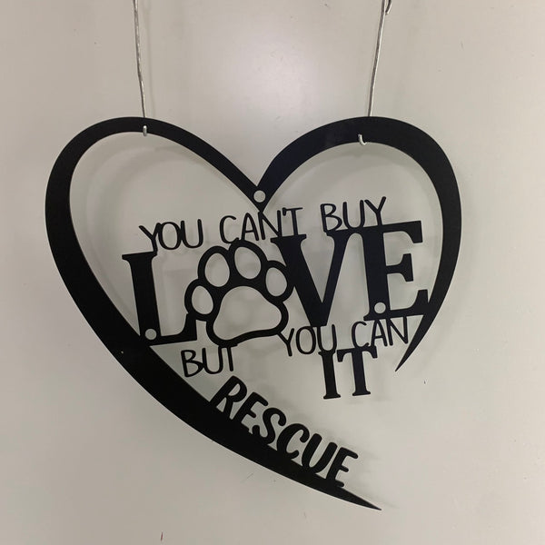 You Can't Buy Love But You Can Rescue It Metal Sign, Rescue Animal Heart Metal Wall Art, Dog Rescue Cat Rescue Metal Pet Room Wall Sign