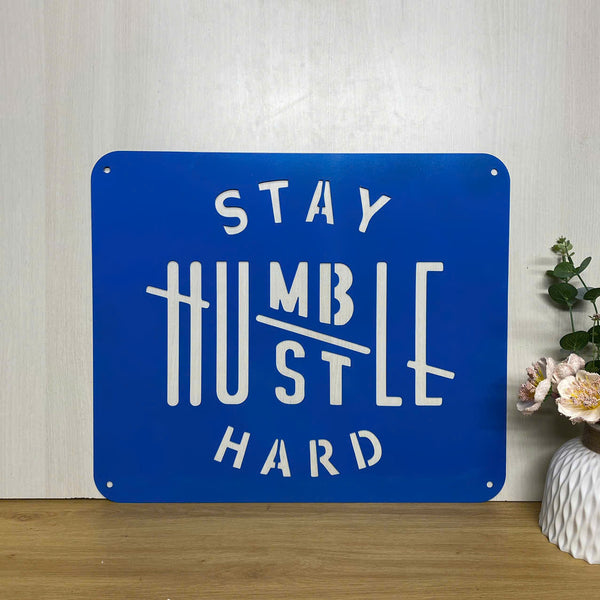 Stay Humble Hustle Hard Metal Wall Art, Motivational Quote Metal Wall Sign, Metal Inspirational Quotes Office Sign, Stay Humble Hustle Hard Wall Decor