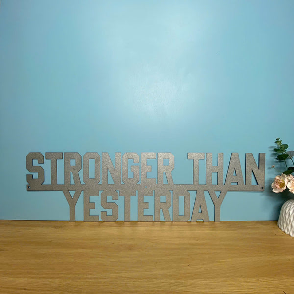 Stronger Than Yesterday Metal Wall Art Sign, Stronger Than Yesterday Motivational Quote Metal Sign, Workout Inspiration Home Gym Metal Sign Decor